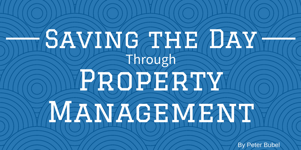 Peter Bubel and Saving The Day Through Property Management